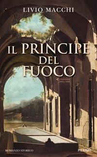 Il principe del fuoco - Livio Macchi - ebook