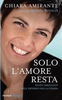 Solo l'amore resta. Nuovi Orizzonti nell'inferno della strada - Chiara Amirante - ebook