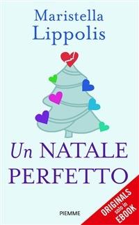 Un Natale perfetto - Maristella Lippolis - ebook