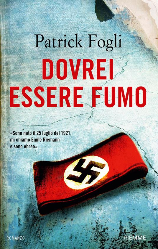 Dovrei essere fumo - Patrick Fogli - ebook