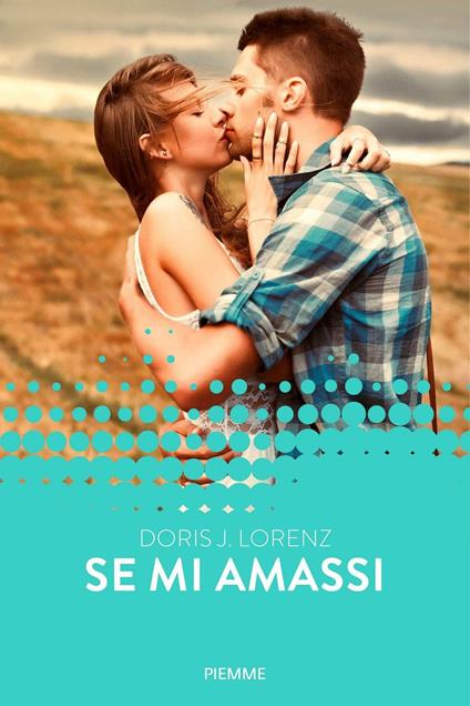 Se mi amassi - Doris J. Lorenz - ebook