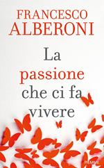 La passione che ci fa vivere