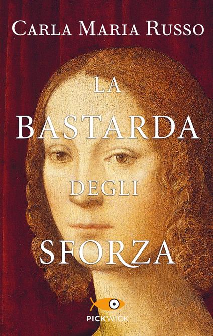 La bastarda degli Sforza - Carla Maria Russo - ebook