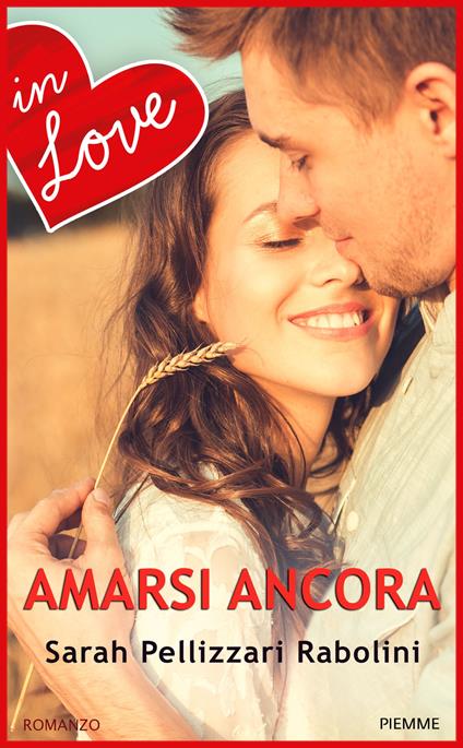 Amarsi ancora - Sarah Pellizzari Rabolini - ebook