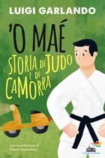 'O maé. Storia di judo e di camorra