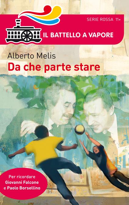 Da che parte stare. I bambini che diventarono Giovanni Falcone e Paolo Borsellino - Alberto Melis,Paolo D'Altan - ebook