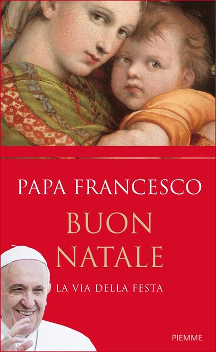 Buon Natale. La via della festa - Francesco (Jorge Mario Bergoglio),Natale Benazzi - ebook