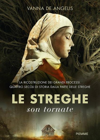 Le streghe son tornate. La ricostruzione dei grandi processi. Quattro secoli di storia dalla parte delle streghe - Vanna De Angelis - ebook