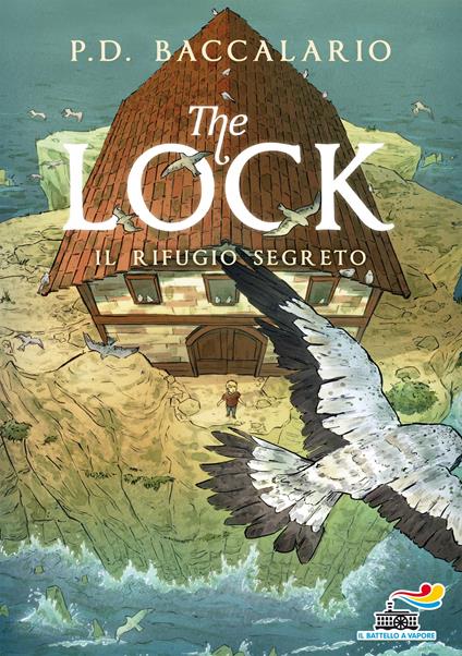 Il rifugio segreto. The Lock. Vol. 3 - Pierdomenico Baccalario,S. LeDoyen - ebook