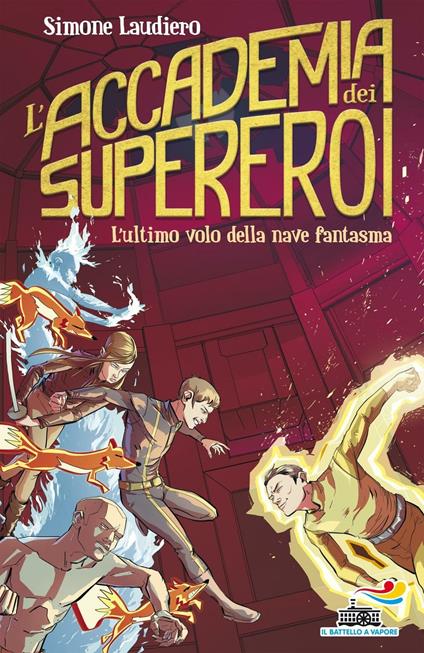 L' ultimo volo della nave fantasma. L'Accademia dei Supereroi - Simone Laudiero - ebook