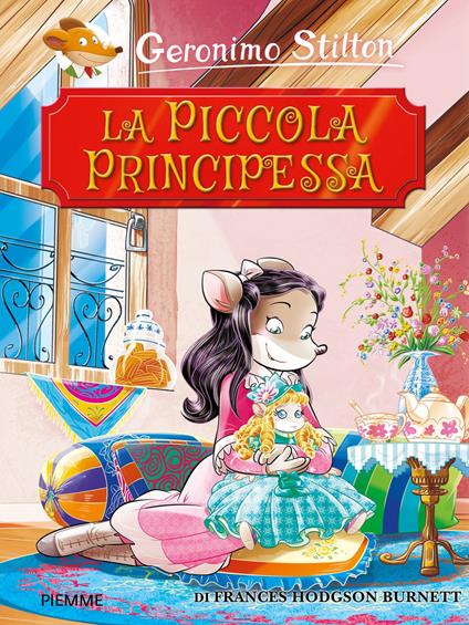 La piccola principessa di Frances Hodgson Burnett - Geronimo Stilton,Carla Debernardi - ebook