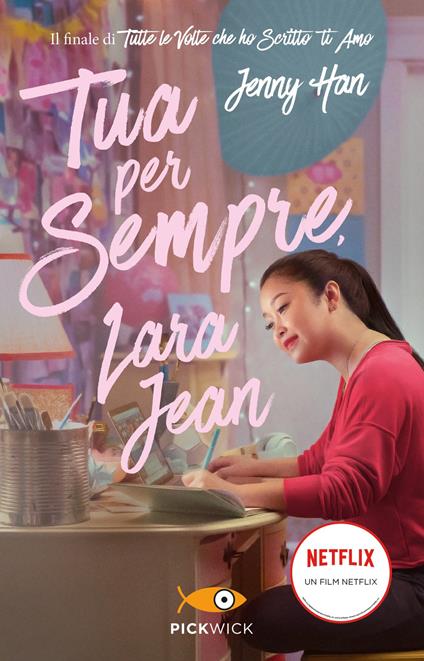 Tua per sempre, Lara Jean - Jenny Han,Tiziana Merani - ebook