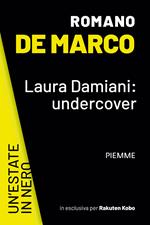 Laura Damiani: undercover. Un'estate in nero (in esclusiva per Rakuten Kobo)
