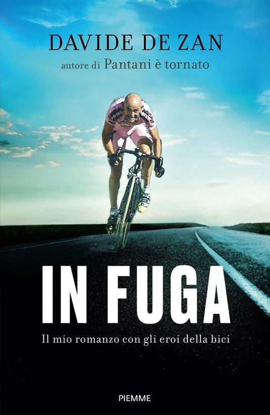 In fuga. Il mio romanzo con gli eroi della bici - Davide De Zan - ebook