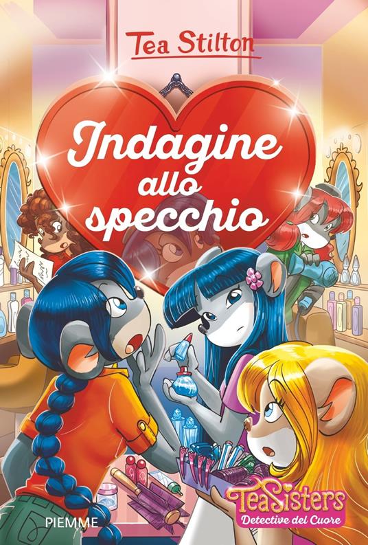 Detective del cuore - 4. Indagine allo specchio - Tea Stilton - ebook