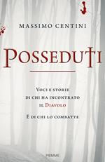 Posseduti. Voci e storie di chi ha incontrato il diavolo e di chi lo combatte