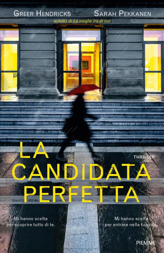 La candidata perfetta - Greer Hendricks,Sarah Pekkanen,Anna Martini,Carla Palmieri - ebook