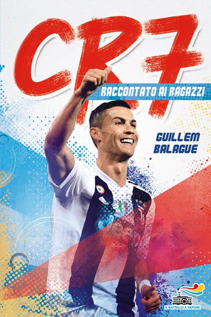 CR7. Cristiano Ronaldo raccontato ai ragazzi - Guillem Balague - ebook