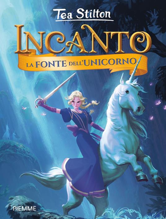 La fonte dell'unicorno. Incanto - Tea Stilton,Christian Aliprandi,Silvia Bigolin - ebook