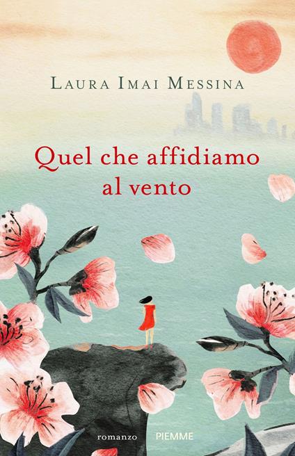 Quel che affidiamo al vento - Laura Imai Messina - ebook
