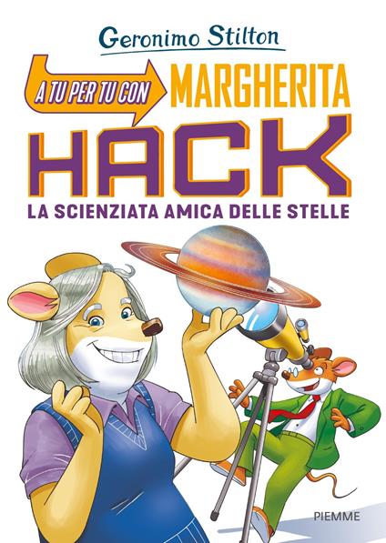 A tu per tu con Margherita Hack. La scienziata amica delle stelle - Geronimo Stilton,Danilo Barozzi - ebook