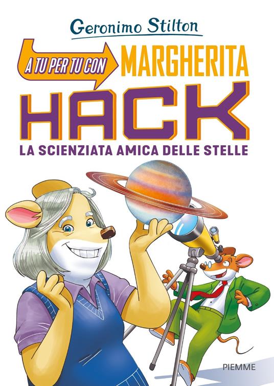 A tu per tu con Margherita Hack. La scienziata amica delle stelle - Geronimo Stilton,Danilo Barozzi - ebook