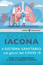 Il sistema sanitario nei giorni del Covid-19. Cosa ha funzionato e cosa è andato storto