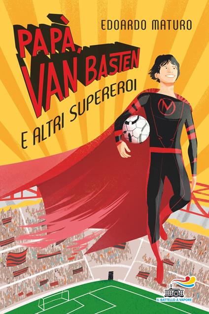 Papà, Van Basten e altri supereroi - Edoardo Maturo,Massimiliano Aurelio - ebook