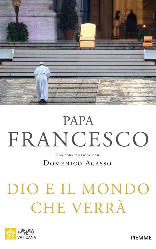 Dio e il mondo che verrà - Domenico Agasso,Francesco (Jorge Mario Bergoglio) - ebook