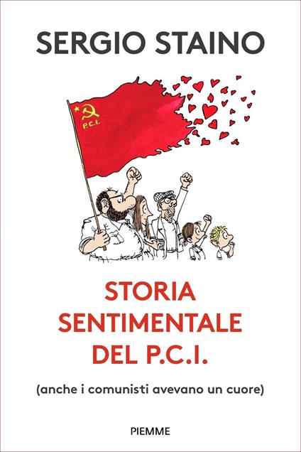 Storia sentimentale del P.C.I. (anche i comunisti avevano un cuore) - Sergio Staino - ebook