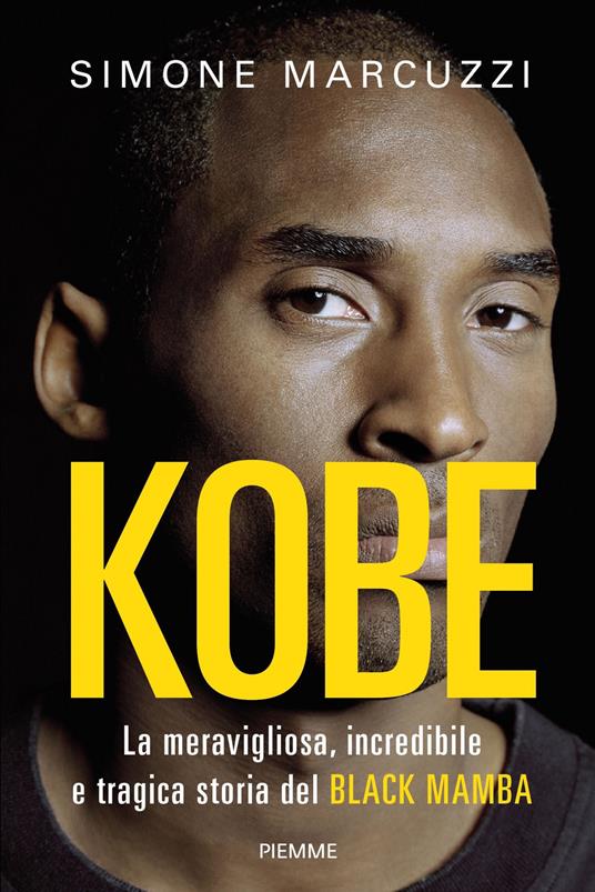 Kobe. La meravigliosa, incredibile e tragica storia del Black Mamba - Simone Marcuzzi - ebook