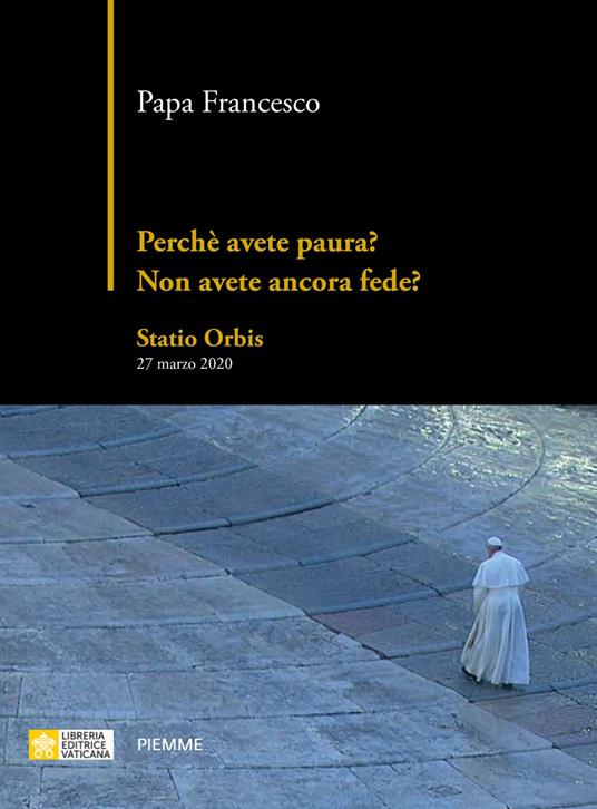 Perché avete paura? Non avete ancora fede? Statio Orbis 27 marzo 2020 - Francesco (Jorge Mario Bergoglio) - ebook