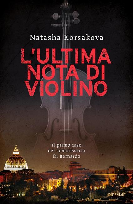 L' ultima nota di violino. Il primo caso del commissario Di Bernardo - Natasha Korsakova,Giulia Cervo - ebook