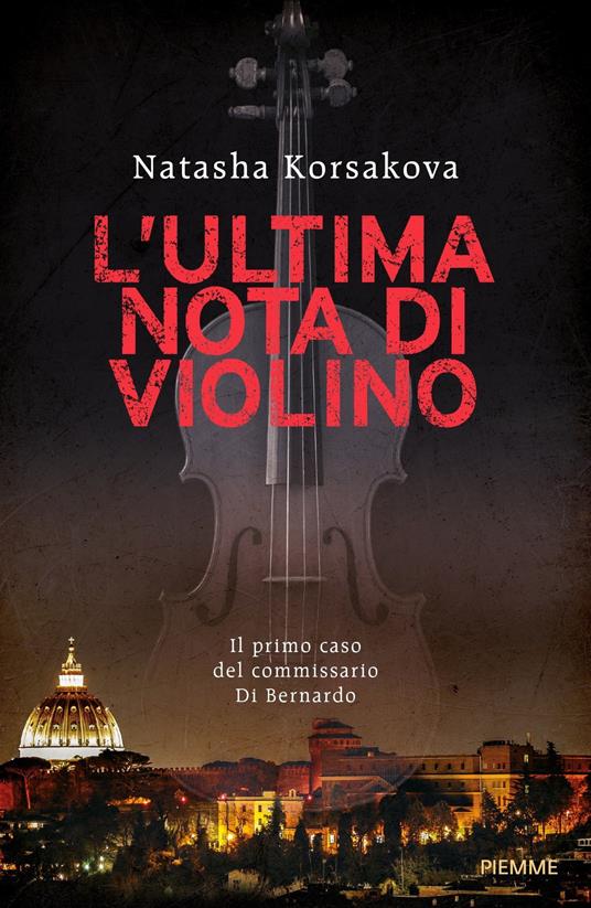 L' ultima nota di violino. Il primo caso del commissario Di Bernardo - Natasha Korsakova,Giulia Cervo - ebook