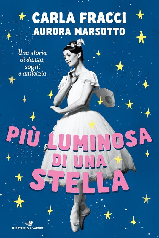 Più luminosa di una stella. Una storia di danza, sogni e amicizia - Carla Fracci,Aurora Marsotto - ebook