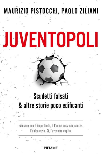 Juventopoli. Scudetti falsati & altre storie poco edificanti - Maurizio Pistocchi,Paolo Ziliani - ebook