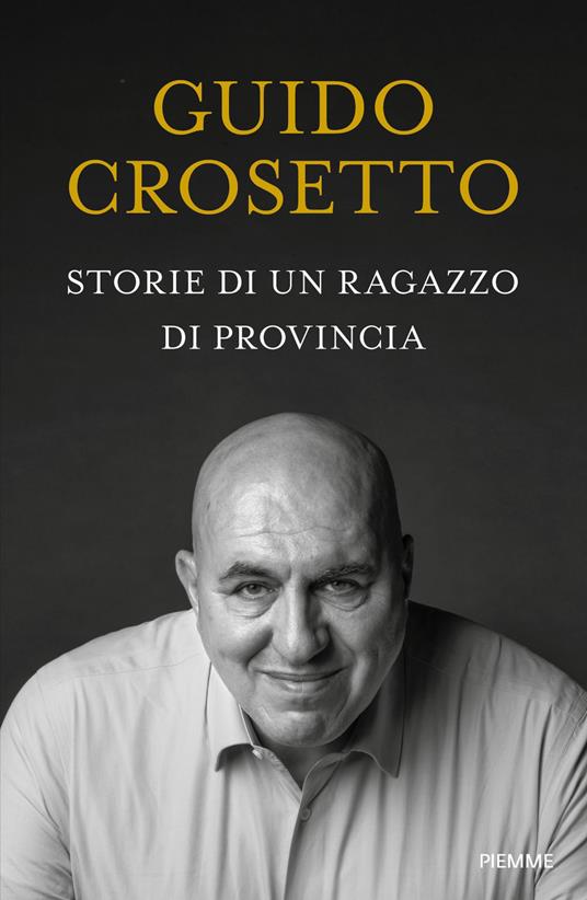 Storie di un ragazzo di provincia - Guido Crosetto - ebook