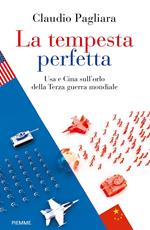 La tempesta perfetta. USA e Cina sull'orlo della terza guerra mondiale