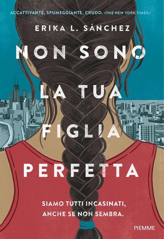 Non sono la tua figlia perfetta - Erika L. Sanchez,Cristina Brambilla - ebook