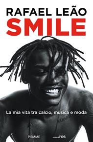 Smile. La mia vita tra calcio, musica e moda