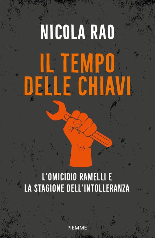 Il tempo delle chiavi. L'omicidio Ramelli e la stagione dell'intolleranza - Nicola Rao - ebook