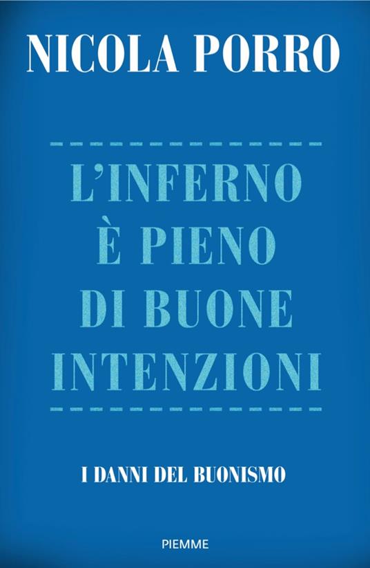 L' inferno è pieno di buone intenzioni. I danni del buonismo - Nicola Porro - ebook