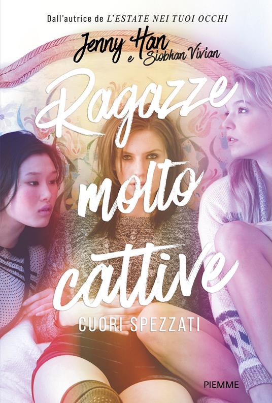 Cuori spezzati. Ragazze molto cattive - Jenny Han,Vivian Siobhan,Gloria Pastorino - ebook