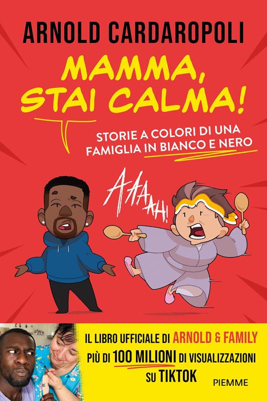 Mamma, stai calma! Storie a colori di una famiglia in bianco e nero - Arnold Cardaropoli - ebook