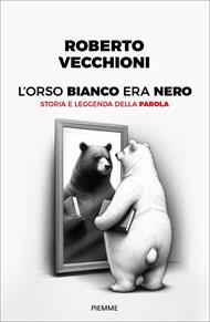 L' orso bianco era nero. Storia e leggenda della parola
