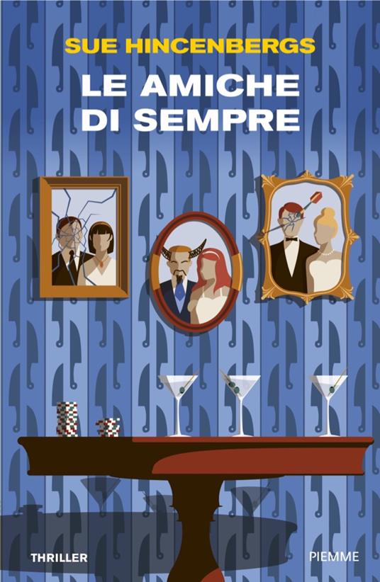 Le amiche di sempre - Sue Hincenbergs,Annalisa Carena - ebook