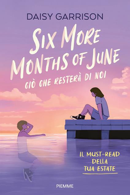 Six more months of June. Ciò che resterà di noi - Daisy Garrison - ebook