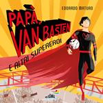 Papà, Van Basten e altri supereroi