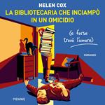 La bibliotecaria che inciampò in un omicidio (e forse trovò l'amore)