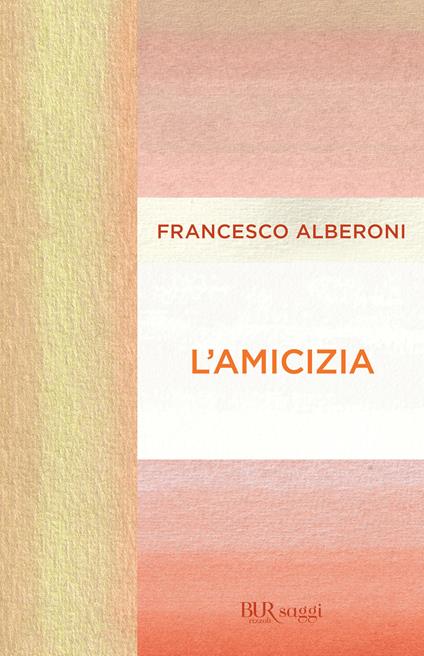 L' amicizia - Francesco Alberoni - ebook